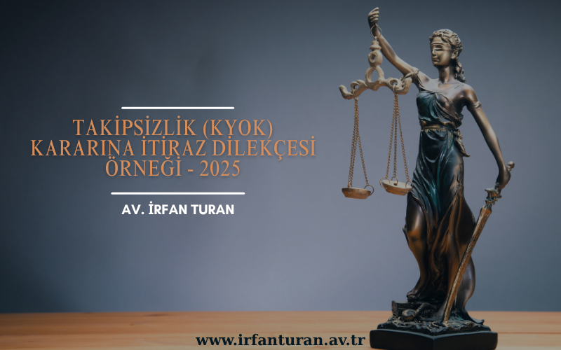 Takipsizlik (KYOK) Kararına İtiraz Dilekçesi Örneği - 2025