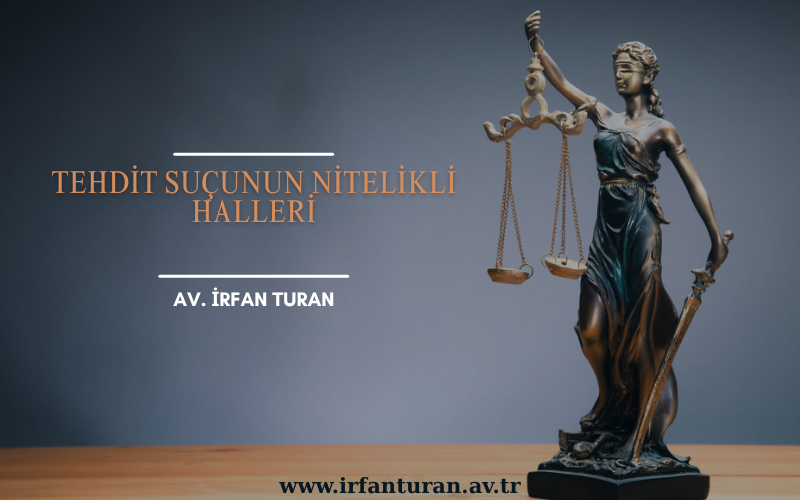 Tehdit Suçunun Nitelikli Halleri
